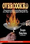 Overcooked: From prep cook to ownership and all the sex, drugs, and shenanigans along the way