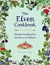 The Elven Cookbook: Recipes Inspired by the Elves of Tolkien (Literary Cookbooks)