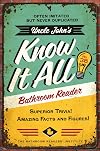 Uncle John's Know It All Bathroom Reader: Superior Trivia! Amazing Facts and Figures! (Uncle John's Bathroom Reader Annual)