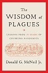 The Wisdom of Plagues: Lessons from 25 Years of Covering Pandemics