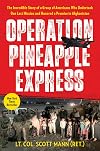 Operation Pineapple Express: The Incredible Story of a Group of Americans Who Undertook One Last Mission and Honored a Promise in Afghanistan