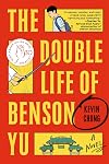 The Double Life of Benson Yu: A Novel