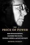 The Price of Power: How Mitch McConnell Mastered the Senate, Changed America, and Lost His Party