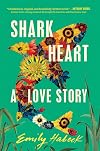 Shark Heart: A Love Story