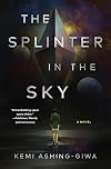 The Splinter in the Sky