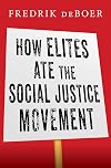 How Elites Ate the Social Justice Movement
