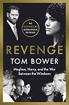 Revenge: Meghan, Harry and the War Between the Windsors