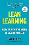 Lean Learning : How to Achieve More by Learning Less