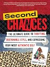 Second Chances: The Ultimate Guide to Thrifting, Sustainable Style, and Expressing Your Most Authentic Self