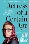 Actress of a Certain Age: My Twenty-Year Trail to Overnight Success
