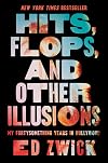 Hits, Flops, and Other Illusions: My Fortysomething Years in Hollywood