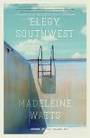 Elegy, Southwest: A Novel