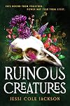 Ruinous Creatures