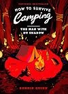 How to Survive Camping: The Man With No Shadow