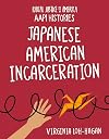 Japanese American Incarceration (21st Century Skills Library: Racial Justice in America: Aapi Histories)