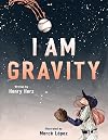 I Am Gravity