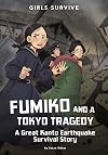 Fumiko and a Tokyo Tragedy: A Great Kanto Earthquake Survival Story