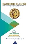 Destronando al Estado: Políticas Publicas para Liberar Familias de la Opresión Estatal (Spanish Edition)