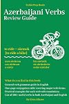 The Azerbaijani Verbs: Review Guide
