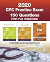 CPC Practice Exam 2020: Includes 150 practice questions, answers with full rationale, exam study guide and the official proctor-to-examinee instructions