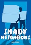 Shady Neighbors (Walden Lane)