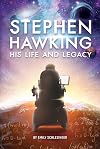 Stephen Hawking His Life and Legacy (White Lightning Nonfiction)