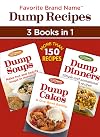 Favorite Brand Name Dump Recipes ™ - 3 Books in 1