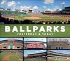 Ballparks: Yesterday & Today