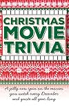 Christmas Movie Trivia: A Jolly New Spin on the Movies You Watch Every December and Quote All Year Long
