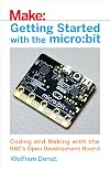Getting Started with the micro:bit: Coding and Making with the BBC's Open Development Board (Make)