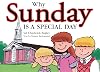 Why Sunday Is a Special Day