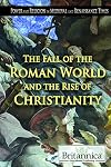 The Fall of the Roman World and the Rise of Christianity (Power and Religion in Medieval and Renaissance Times)