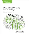 Text Processing with Ruby: Extract Value from the Data That Surrounds You