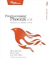 Programming Phoenix 1.4: Productive |> Reliable |> Fast