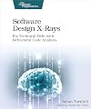 Software Design X-Rays: Fix Technical Debt with Behavioral Code Analysis