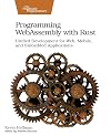 Programming WebAssembly with Rust: Unified Development for Web, Mobile, and Embedded Applications