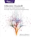 Effective Haskell: Solving Real-World Problems with Strongly Typed Functional Programming