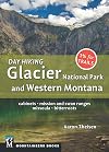 Day Hiking: Glacier National Park & Western Montana: Cabinets, Mission and Swan Ranges, Missoula, Bitterroots