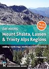 Day Hiking: Mount Shasta, Lassen & Trinity: Alps Regions, Redding, Castle Crags, Marble Mountains, Lava Beds