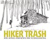 Hiker Trash: Notes, Sketches, and Other Detritus from the Appalachian Trail