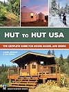 Hut to Hut USA: The Complete Guide for Hikers, Bikers, and Skiers