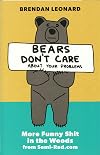 Bears Don't Care About Your Problems: More Funny Shit in the Woods from Semi-Rad.com