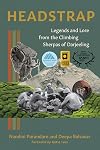 Headstrap: Legends and Lore from the Climbing Sherpas of Darjeeling