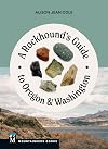A Rockhound’s Guide to Oregon & Washington (Mountaineers)