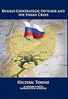 Russia's Geostrategic Outlook and the Syrian Crisis