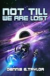 Not Till We Are Lost