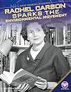 Rachel Carson Sparks the Environmental Movement (Core Library: Great Moments in Science)