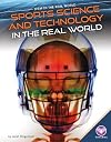 Sports Science and Technology in the Real World (Core Library: STEM in the Real World)
