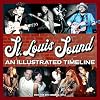 St. Louis Sound: An Illustrated Timeline