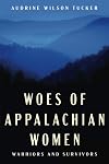 Woes of Appalachian Women: Warriors and Survivors